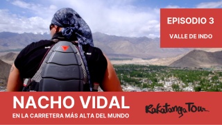 Nacho Vidal en la travesía al Himalaya - Episodio 3 - Valle de Indo